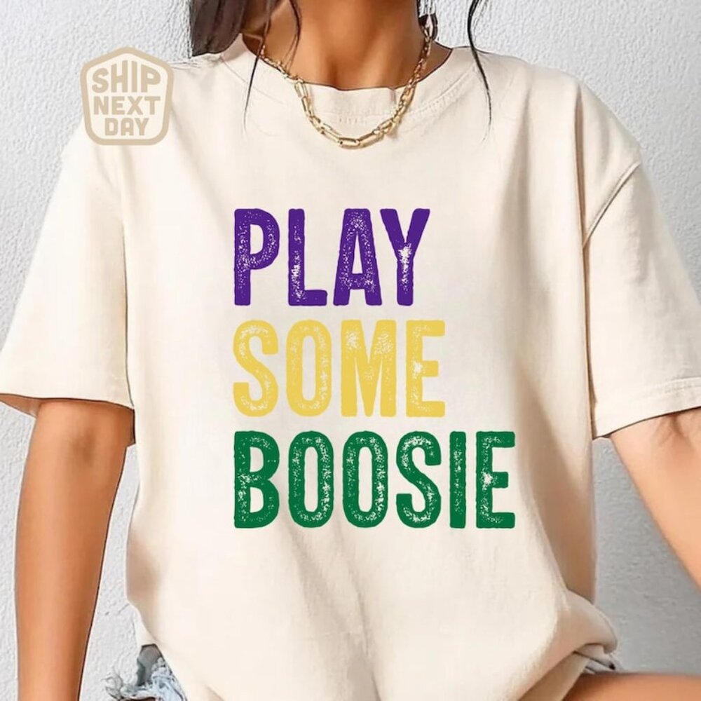 Mardi Gras Shirt, Play Some Boosie Top, Louisiana Shirt - Picture 1 of 3